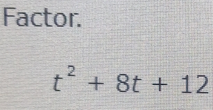 Factor.
t^2+8t+12