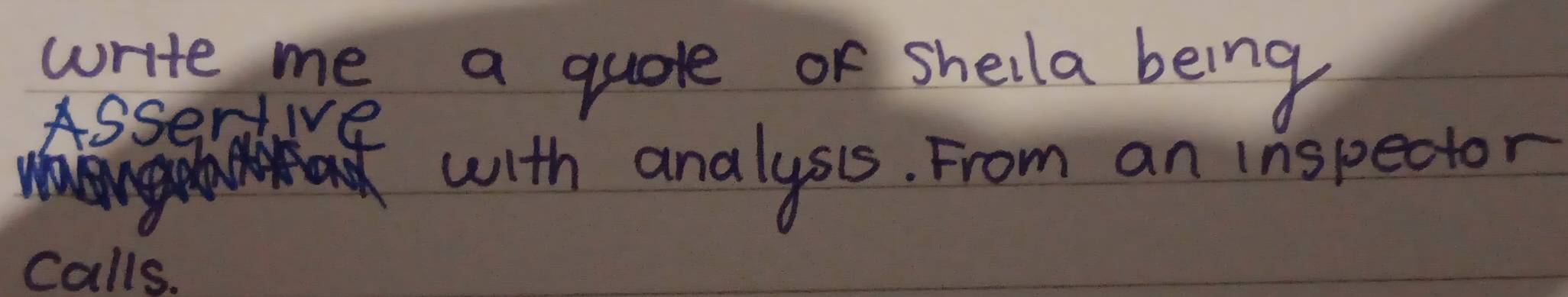 write me a quote of sheila being 
ASsertive 
with analysis. From an inspector 
Calls