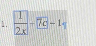  1/2x +7c=1