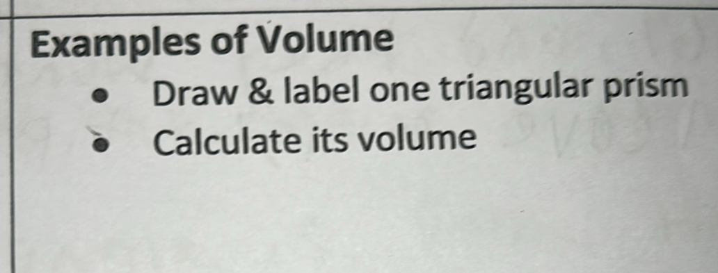 Resuelto:Examples of Volume Draw & label one triangular prism Calculate ...