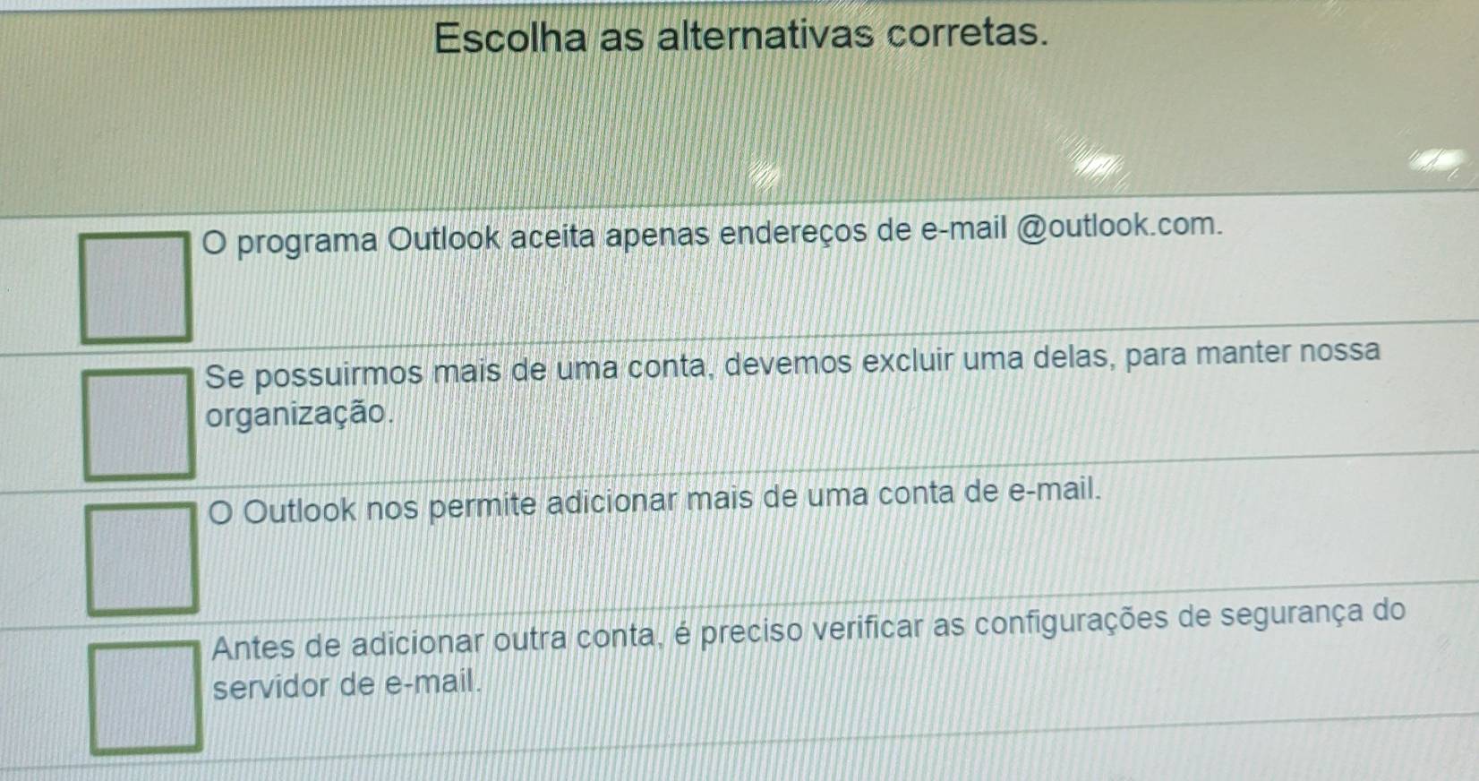 Escolha as alternativas corretas.