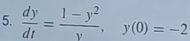  dy/dt = (1-y^2)/y , y(0)=-2