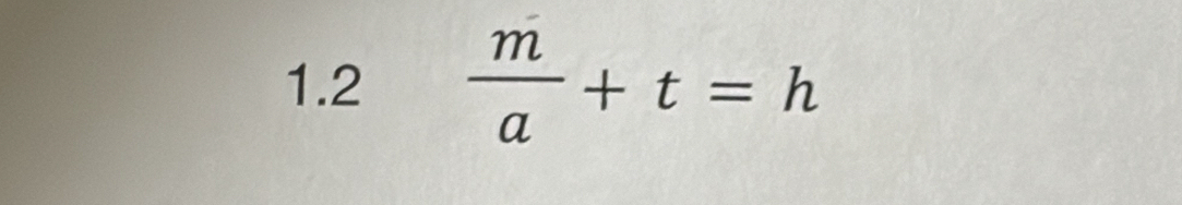 1.2  m/a +t=h