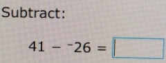 Subtract:
41-^-26=□