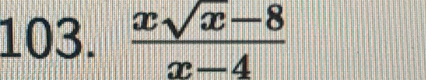  (xsqrt(x)-8)/x-4 