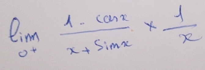 limlimits _0^+ (1-cos x)/x+sin x *  1/x 