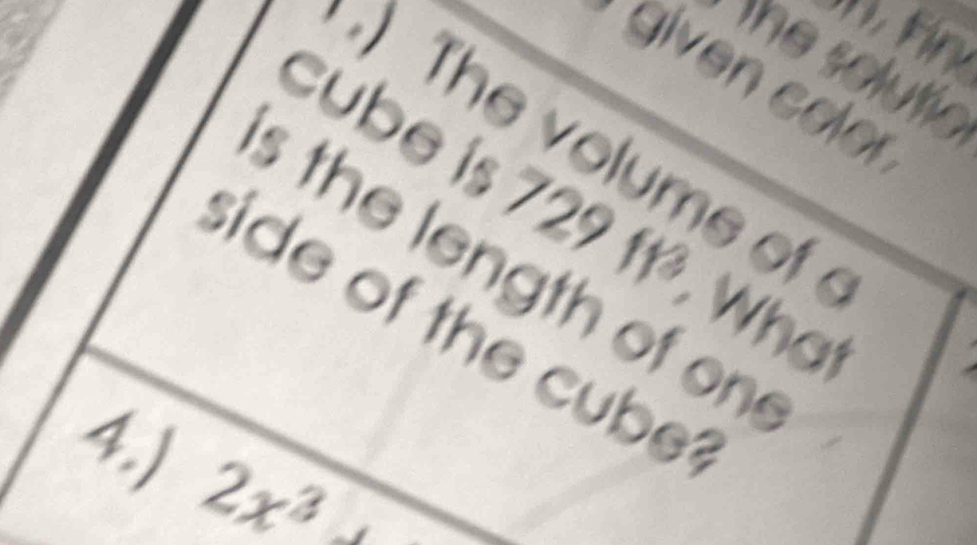 he solutic 
given coler 
) The volums of 
cube is 72 f1^3
s the length of on 
side of the cube 
What
2x^3