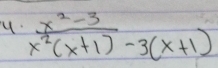  (x^2-3)/x^2(x+1) -3(x+1)