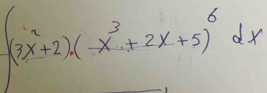 (3x^2+2)(-x^3+2x+5)^6dx