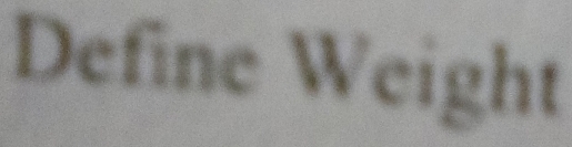 Define Weight