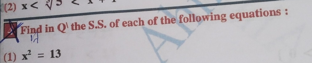 (2) x
Find in Q^1 the S.S. of each of the following equations : 
(1) x^2=13