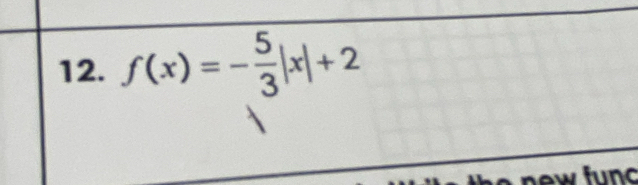 f(x)=- 5/3 |x|+2
w fund