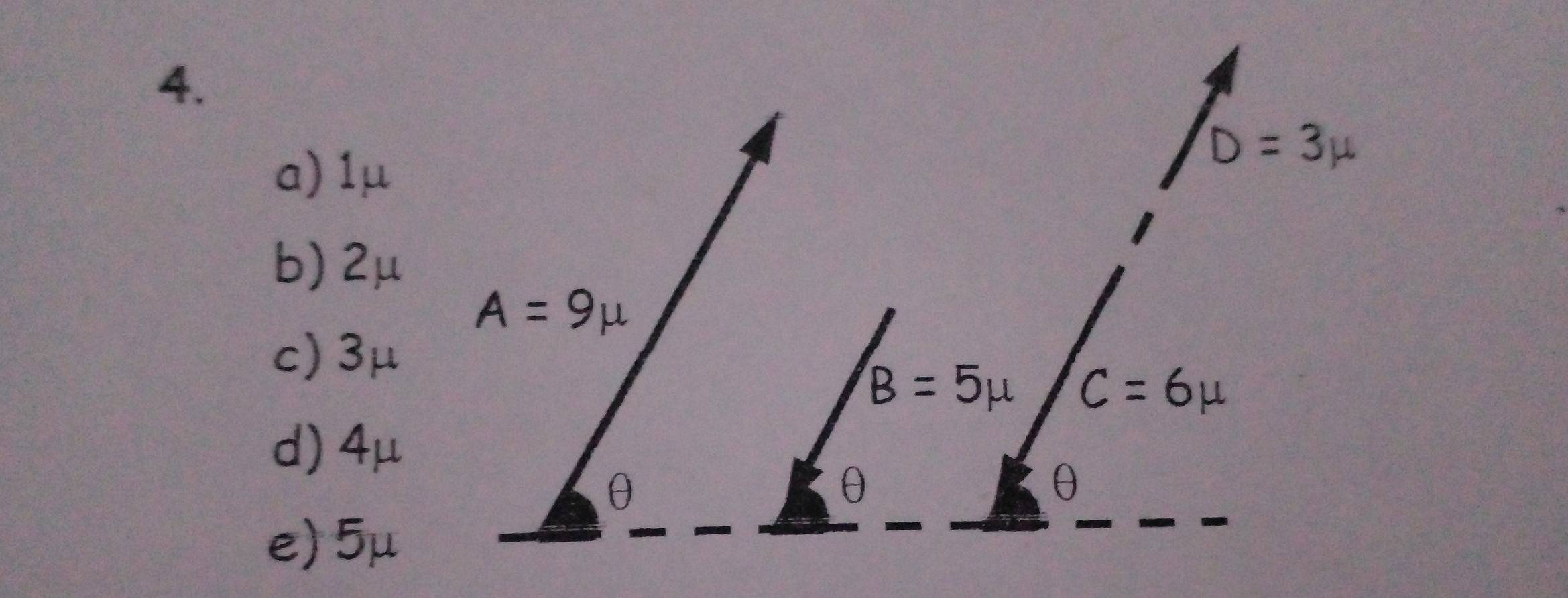 a) 1μ
b) 2μ
c) 3μ
d) 4μ
e) 5μ