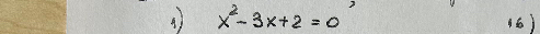 x^2-3x+2=0 (6)