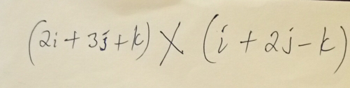 (2i+3j+k)* (i+2j-k)