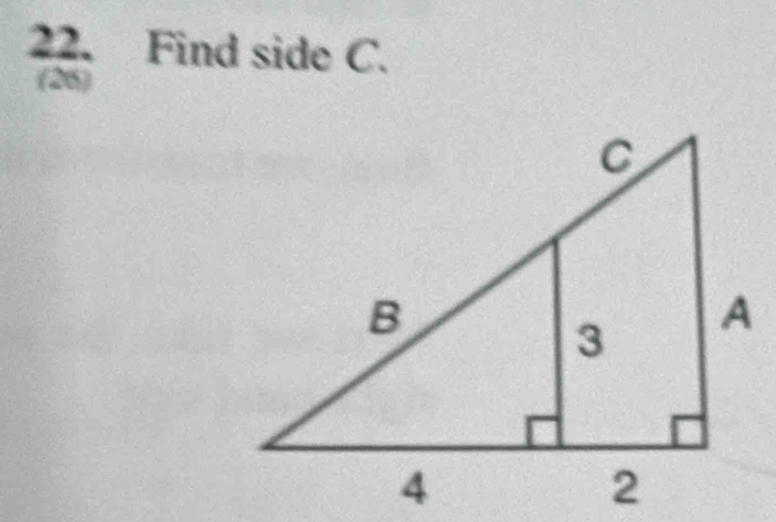 Find side C. 
(26)