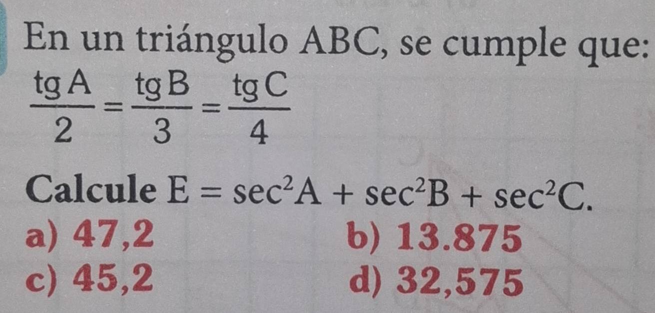 Resuelto:En un triángulo ABC, se cumple que: tgA/2 = tgB/3 = tgC/4 ...