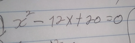 x^2-12 x+20=0