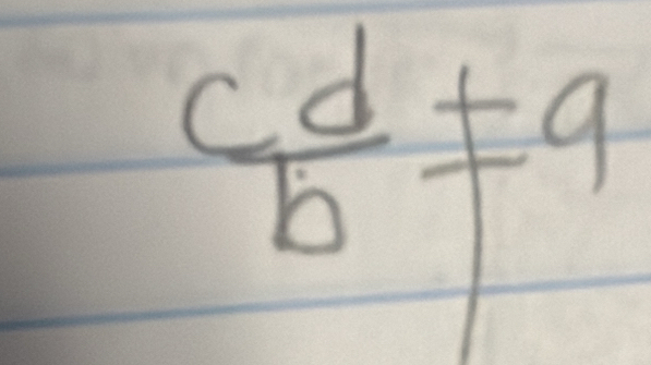 c d/b != 9