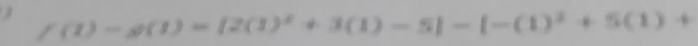 f(1)-g(1)=[2(1)^2+3(1)-5]-[-(1)^2+5(1)+