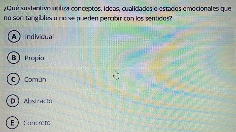 Resuelto:¿Qué sustantivo utiliza conceptos, ideas, cualidades o estados ...