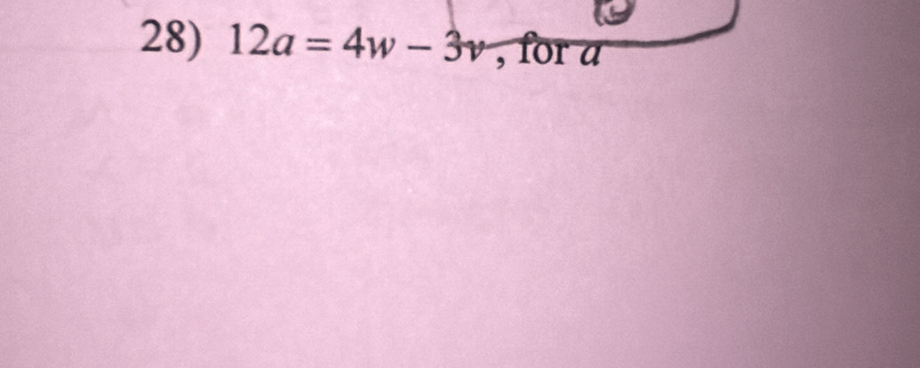 12a=4w-3v , for a