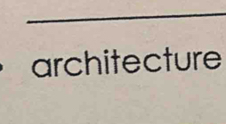 architecture