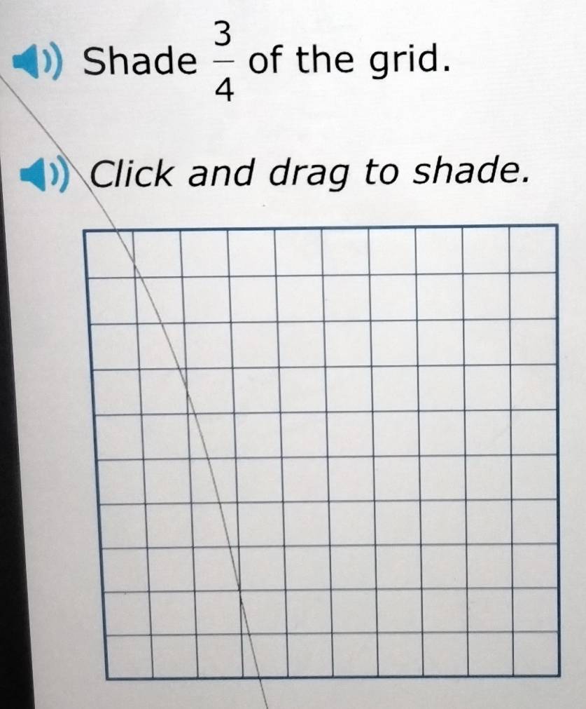 Shade  3/4  of the grid. 
Click and drag to shade.