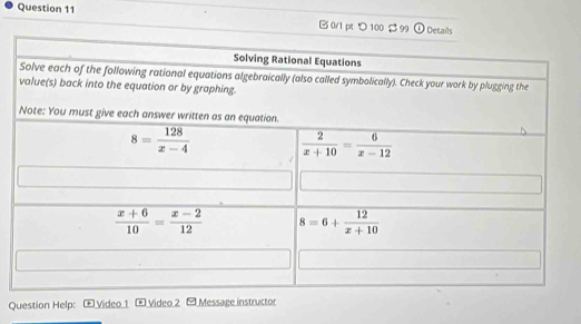 > 100 $ 99
Question Help: Video 1 Video 2 Message instructor