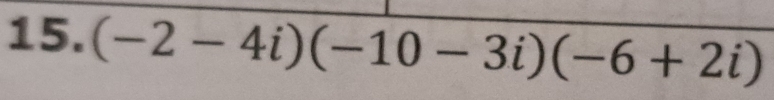 (-2-4i)(-10-3i)(-6+2i)