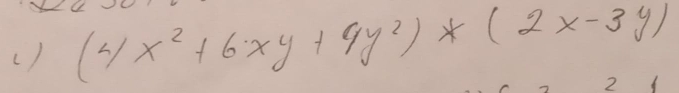 () (4x^2+6xy+9y^2)* (2x-3y)
2