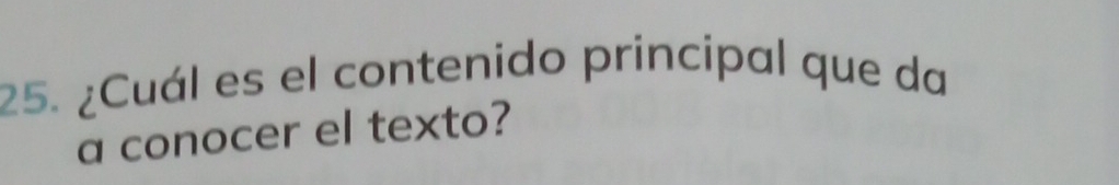 ¿Cuál es el contenido principal que da 
a conocer el texto?