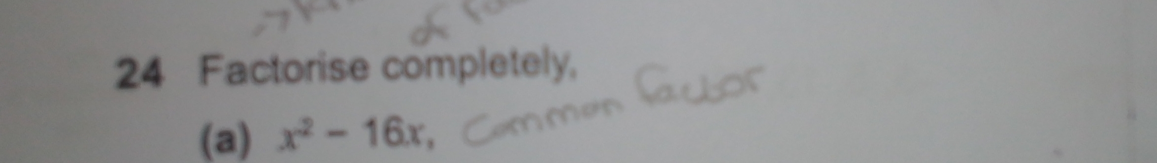 Factorise completely, 
(a) x^2-16x