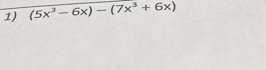 (5x^3-6x)-(7x^3+6x)