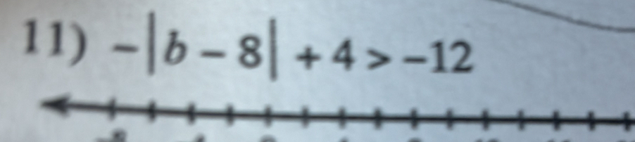 -|b-8|+4>-12