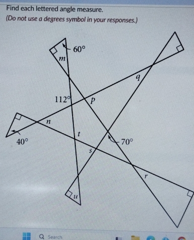 Find each lettered angle measure.
(Do not use a degrees symbol in your responses.)
Search