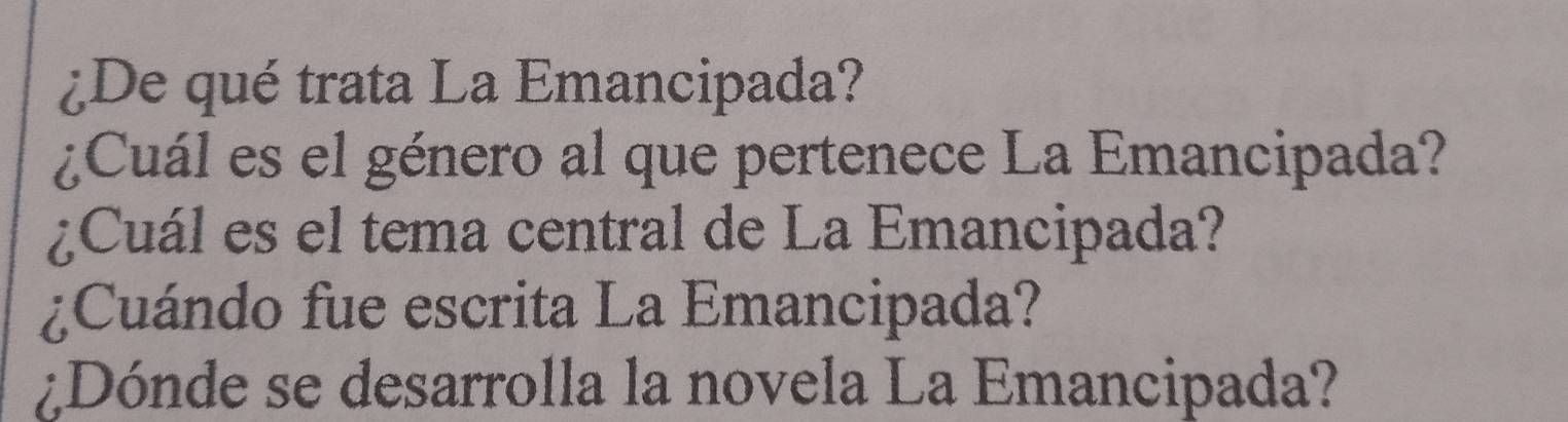 ¿De qué trata La Emancipada? 
¿Cuál es el género al que pertenece La Emancipada? 
¿Cuál es el tema central de La Emancipada? 
¿Cuándo fue escrita La Emancipada? 
¿Dónde se desarrolla la novela La Emancipada?