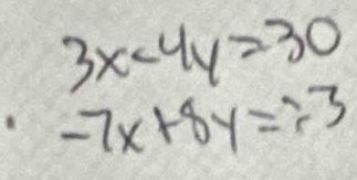 3x-4y=30
-7x+8y=-3