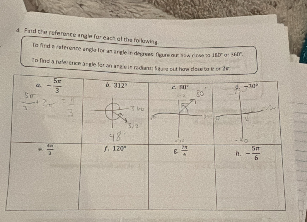 4, Find the reference angle for each of the following.
To find a reference angle for an angle in degrees: figure out how close to 180° or 360°.
To find a reference angle for an angle in radians: figure out how close to π or 2π.