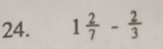 1 2/7 - 2/3 