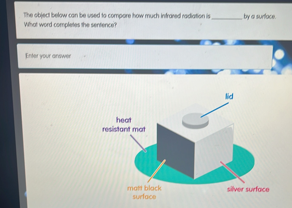 Solved: The object below can be used to compare how much infrared ...