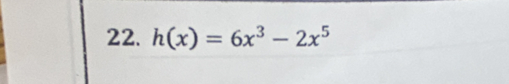 h(x)=6x^3-2x^5