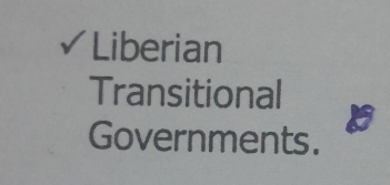 ✓Liberian 
Transitional 
Governments.