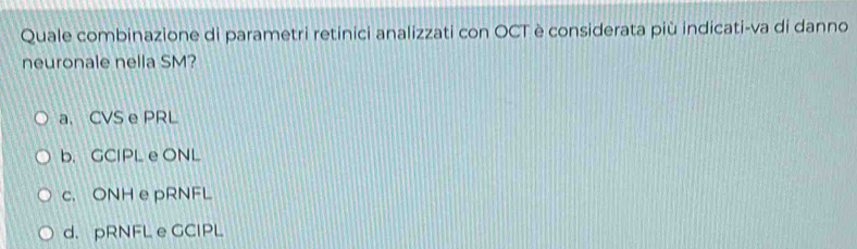 Risolto:Quale combinazione di parametri retinici analizzati con OCT è ...