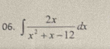 ∈t  2x/x^2+x-12 dx