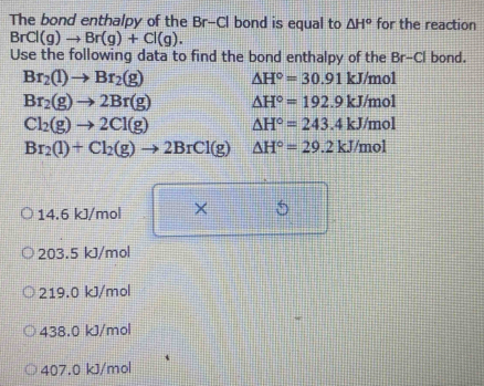 Solved: The bond enthalpy of the Br-Cl bond is equal to H° for the ...