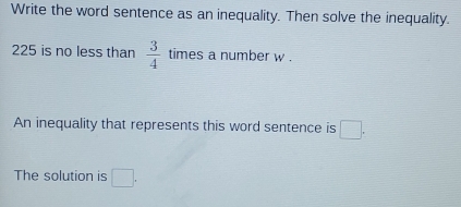 Solved: Write the word sentence as an inequality. Then solve the ...