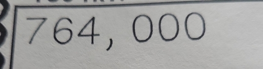 beginarrayr 764,000 endarray