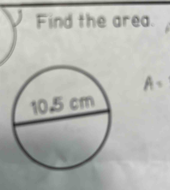 Find the area.
A=