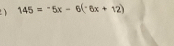 145=^-5x-6(^-6x+12)